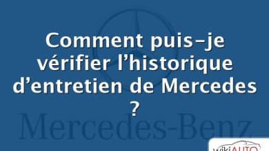 Comment puis-je vérifier l’historique d’entretien de Mercedes ?